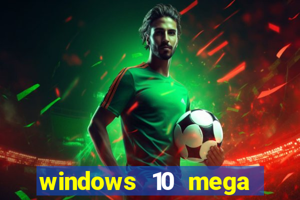 windows 10 mega lite premium download